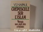 Crépuscule sur l'Islam : voyage au pays des voyants