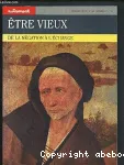 Etre vieux : de la négation à l'échange