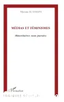 Médias et féminismes : minoritaires sans paroles