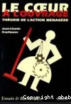 Le coeur à l'ouvrage : théorie de l'action ménagère