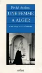 Une femme à Alger : chronique du désastre