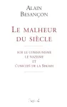 Le Malheur du siècle : sur le communisme, le nazisme et l'unicité de la Shoah