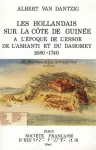 Les Hollandais sur la côte de Guinée à l'époque de l'essor de l'Ashanti et du Dahomey, 1680-1740