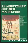 Le Mouvement ouvrier maghrébin