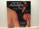 Histoire de l'adultère : la tentation extra-conjugale de l'Antiquité à nos jours