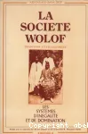 La Société wolof : tradition et changement, les systèmes d'inégalité et de domination