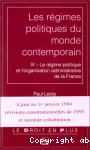 Les Régimes politiques du monde contemporain. 4, Le régime politique et l'organisation administrative de la France