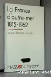 La France d'outre-mer, 1815-1962