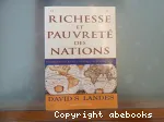 Richesse et pauvreté des nations : Pourquoi des riches ? Pourquoi des pauvres ?