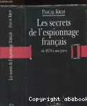 Les Secrets de l'espionnage français : de 1870 à nos jours