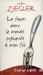 La Faim dans le monde expliquée à mon fils