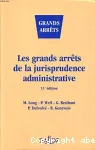 Les Grands arrêts de la jurisprudence administrative