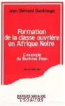 Formation de la classe ouvrière en Afrique noire : l'exemple du Burkina prix de thèse 1989