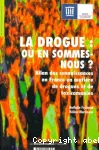 La Drogue, où en sommes-nous ? : bilan des connaissances en France en matière de drogues et de toxicomanies