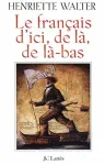 Le Français d'ici, de là, de là-bas