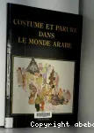 Costume et parure dans le monde arabe