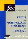 Précis de morphologie historiques du français