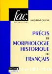 Précis de morphologie historiques du français