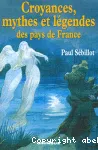 Croyances, mythes et légendes des pays de France : le ciel, la nuit et les esprits de l'air, le monde souterrain, la mer, les eaux douces, l
