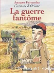 Carnets d'Orient. 6. La guerre fantôme