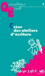 Créer des ateliers d'écriture