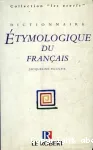 Dictionnaire étymologique du français