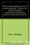 Mécanique galiléenne d'un corps ponctuel : classes de mathématiques supérieures et spéciales, 1er cycle universitaire