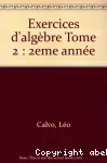 Exercices d'algèbre : 1er cycle scientifique, préparation aux grandes écoles, 2e année