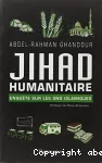 Jihad humanitaire : enquête sur les ONG islamiques