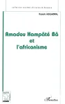 Amadou Hampâté Bâ et l'africanisme : de la recherche anthropologique à l'exercice de la fonction auctoriale