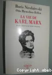 La Vie de Karl Marx : l'homme et le lutteur