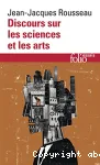 Discours sur les sciences et les arts; Lettre à d'Alembert sur les spectacles