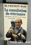 La Consultation du vétérinaire : 400 questions-réponses sur vos animaux de compagnie