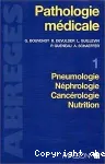 Pathologie médicale. 1, Pneumologie, néphrologie, cancérologie, nutrition