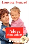 J'élève mon enfant