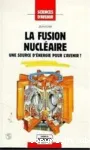 La Fusion nucléaire : une source d'énergie pour l'avenir?
