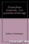 Les Systèmes d'élevage : manuel de zootechnie des régions chaudes