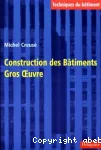 Construction, bâtiment, gros-oeuvre