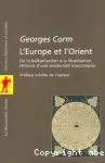 L'Europe et l'Orient : de la balkanisation à la libanisation, histoire d'une modernité inaccomplie