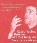 Kateb Yacine, un théâtre et trois langues