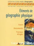 Eléments de géographie physique : premier et second cycles universitaires