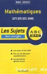 Mathématiques STT, STI, STL, SMS : les sujets non corrigés : bac 2003