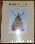 Le Musée de Dakar : arts et traditions artisanales en Afrique de l'Ouest