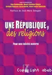 Une République, des religions pour une laïcité ouverte