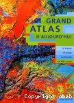 Grand atlas d'aujourd'hui