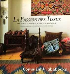 La Passion des tissus : art tribal d'Afrique, d'Asie et d'Amérique