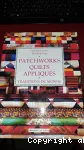 Patchworks, quilts appliqués : traditions du monde