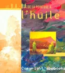 B.A.-BA de la peinture à l'huile