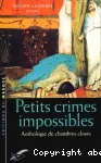 Petits crimes impossibles : anthologie de chambres closes