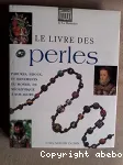Le livre des perles : parures, bijoux et ornements du monde
